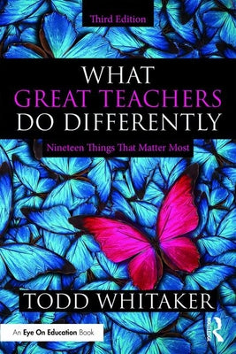 What Great Teachers Do Differently: Nineteen Things That Matter Most by Whitaker, Todd book cover