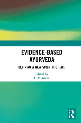 Book cover of Evidence-based Ayurveda: Defining a New Scientific Path by Khare, C. P.