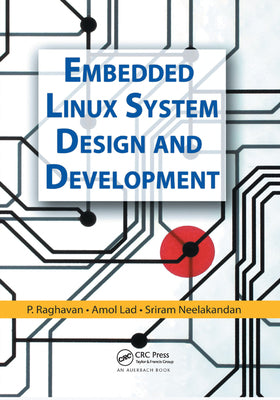 Book cover of Embedded Linux System Design and Development by Raghavan, P.