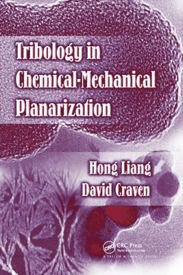 Book cover of Tribology in Chemical-Mechanical Planarization by Liang, Hong
