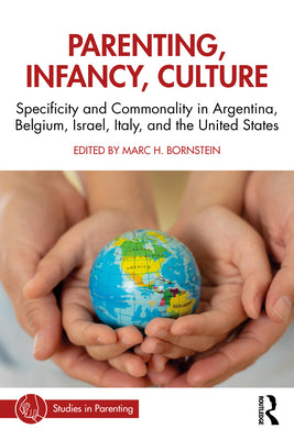 Book cover of Parenting, Infancy, Culture: Specificity and Commonality in Argentina, Belgium, Israel, Italy, and the United States by Bornstein, Marc H.