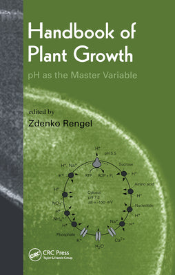 Book cover of Handbook of Plant Growth pH as the Master Variable by Rengel, Zdenko