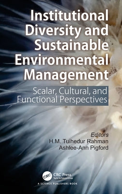Book cover of Institutional Diversity and Sustainable Environmental Management: Scalar, Cultural, and Functional Perspectives by Rahman, H. M. Tuihedur