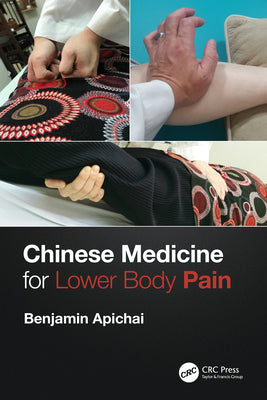 Book cover of Chinese Medicine for Lower Body Pain by Apichai, Benjamin