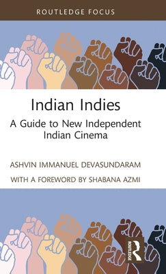 Book cover of Indian Indies: A Guide to New Independent Indian Cinema by Devasundaram, Ashvin Immanuel