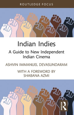 Book cover of Indian Indies: A Guide to New Independent Indian Cinema by Devasundaram, Ashvin Immanuel