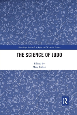 Book cover of The Science of Judo by Callan, Mike