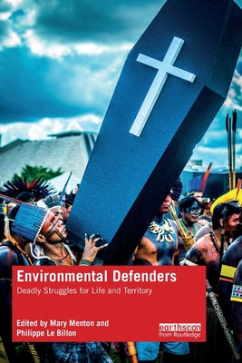 Book cover of Environmental Defenders: Deadly Struggles for Life and Territory by Menton, Mary