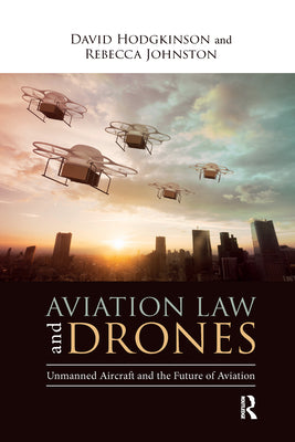 Book cover of Aviation Law and Drones: Unmanned Aircraft and the Future of Aviation by Hodgkinson, David