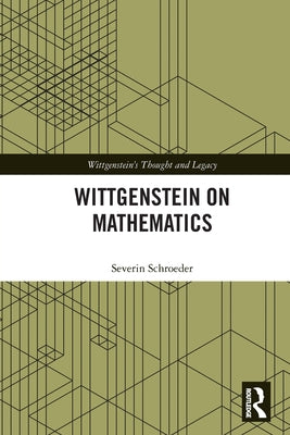 Book cover of Wittgenstein on Mathematics by Schroeder, Severin