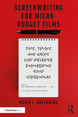 Book cover of Screenwriting for Micro-Budget Films: Tips, Tricks and Hacks for Reverse Engineering Your Screenplay by Greenberg, David