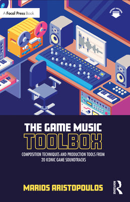 Book cover of The Game Music Toolbox: Composition Techniques and Production Tools from 20 Iconic Game Soundtracks by Aristopoulos, Marios