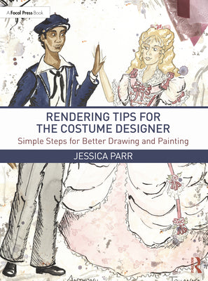 Book cover of Rendering Tips for the Costume Designer: Simple Steps for Better Drawing and Painting by Parr, Jessica
