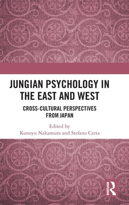 Book cover of Jungian Psychology in the East and West: Cross-Cultural Perspectives from Japan by Nakamura, Konoyu