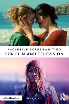 Book cover of Inclusive Screenwriting for Film and Television by King, Jess