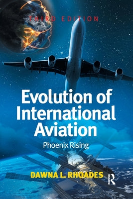 Book cover of Evolution of International Aviation: Phoenix Rising by Rhoades, Dawna L.