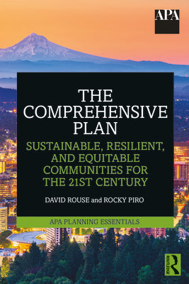 Book cover of The Comprehensive Plan: Sustainable, Resilient, and Equitable Communities for the 21st Century by Rouse, David