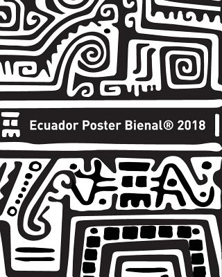 Book cover of Ecuador Poster Bienal 2018 by Bienal, Ecuador Poster