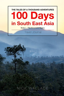 Book cover of Book 1 - 100 Days in South East Asia: Edition 3 by Wallace, Nick