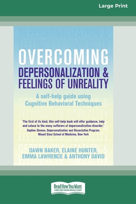 Book cover of Overcoming Depersonalization and Feelings of Unreality (16pt Large Print Edition) by Baker, Dawn