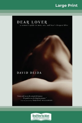 Book cover of Dear Lover (16pt Large Print Edition) by Deida, David