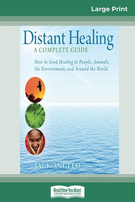 Book cover of Distant Healing: A Complete Guide (16pt Large Print Edition) by Angelo, Jack