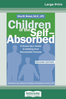 Children of the Self-Absorbed: 2nd Edition (16pt Large Print Edition) by Nina W. Brown book cover