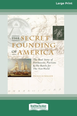 The Secret Founding of America [16 Pt Large Print Edition] by Hagger, Nicholas book cover