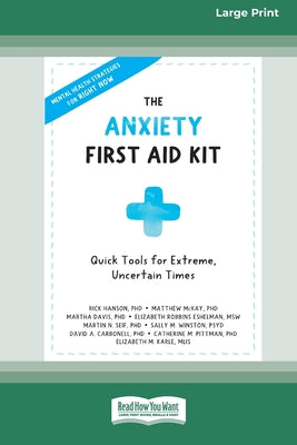Book cover of The Anxiety First Aid Kit: Quick Tools for Extreme, Uncertain Times [Standard Large Print 16 Pt Edition] by Authors, Various