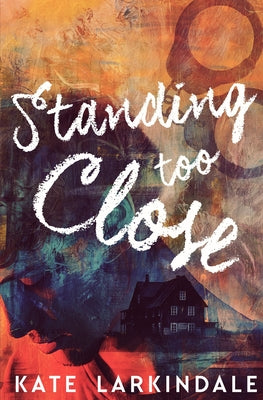 Standing Too Close by Kate Larkindale book cover