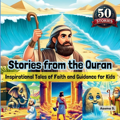 Book cover of Stories from the Quran: Inspirational Tales of Faith and Guidance for Kids by S, Aasma