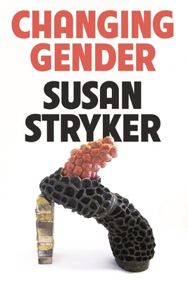 Changing Gender by Stryker, Susan book cover