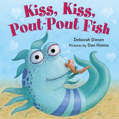 Kiss, Kiss, Pout-Pout Fish by Deborah Diesen book cover