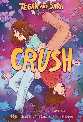 Tegan and Sara: Crush by Tegan Quin book cover