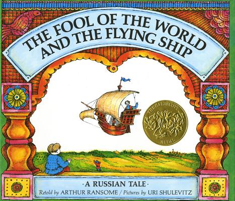 Book cover of The Fool of the World and the Flying Ship: A Russian Tale by Ransome, Arthur