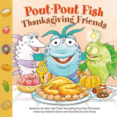 Pout-Pout Fish: Thanksgiving Friends by Diesen, Deborah book cover