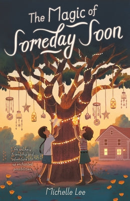 Book cover of The Magic of Someday Soon by Lee, Michelle