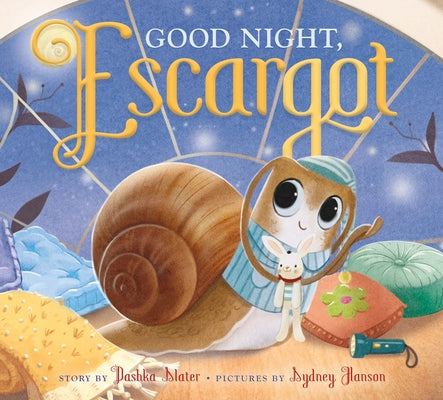 Book cover of Good Night, Escargot by Slater, Dashka