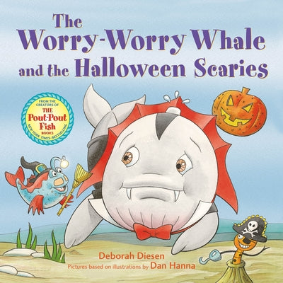 The Worry-Worry Whale and the Halloween Scaries by Diesen, Deborah book cover