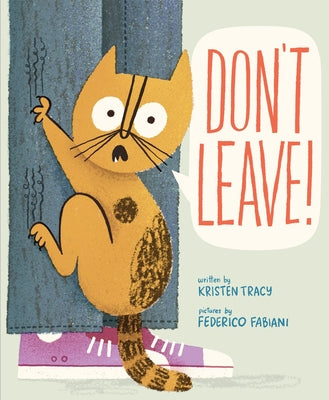 Don't Leave! by Kristen Tracy book cover