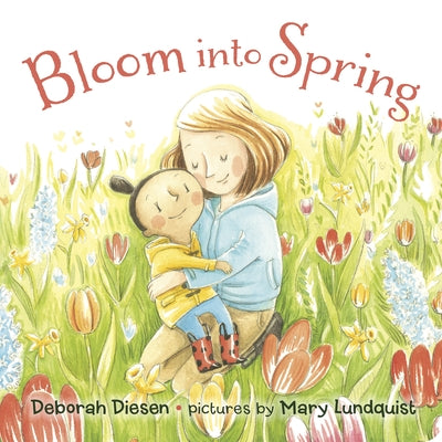 Book cover of Bloom Into Spring by Diesen, Deborah