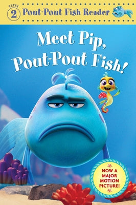 Book cover of Meet Pip, Pout-Pout Fish! by Diesen, Deborah