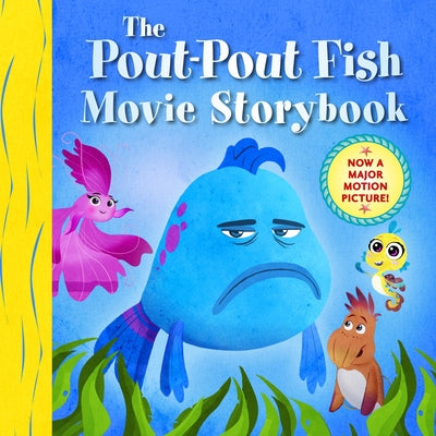 Book cover of The Pout-Pout Fish Movie Storybook by Diesen, Deborah