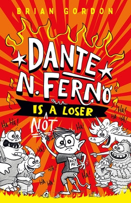 Book cover of Dante N. Ferno Is Not a Loser by Gordon, Brian