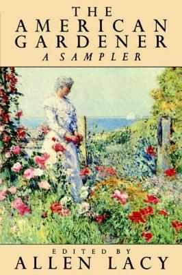 Book cover of The American Gardener by Lacy, Allen
