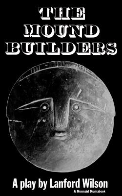 Book cover of The Mound Builders by Wilson, Lanford