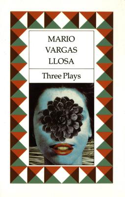 Book cover of Three Plays: The Young Lady from Tacna, Kathie and the Hippopotamus, La Chunga by Llosa, Mario Vargas