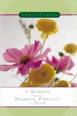 Book cover of A Garden from a Hundred Packets of Seed by Fenton, James