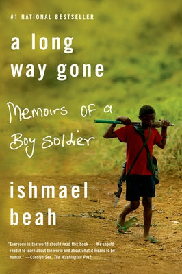 A Long Way Gone: Memoirs of a Boy Soldier by Ishmael Beah book cover