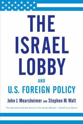 Book cover of The Israel Lobby and U.S. Foreign Policy by Mearsheimer, John J.